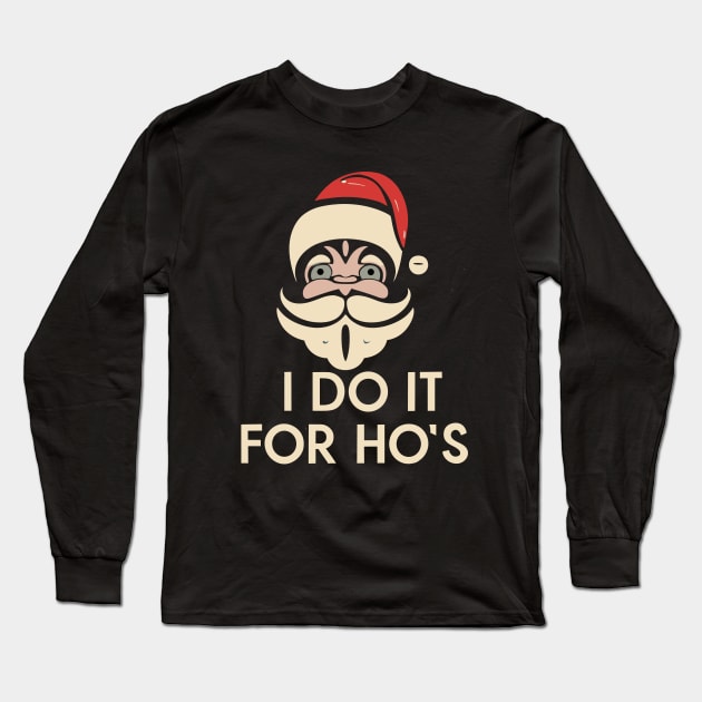 I Do It For  Ho's Long Sleeve T-Shirt by jorinde winter designs